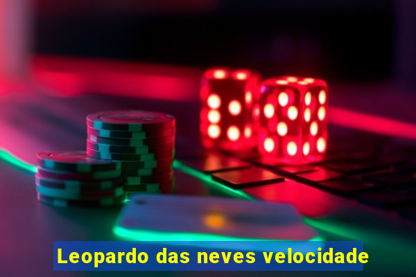 Leopardo das neves velocidade